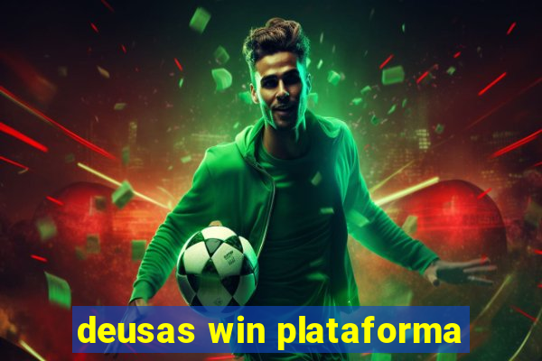 deusas win plataforma